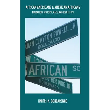 African Americans & American Africans: Migration, History, Race and Identities