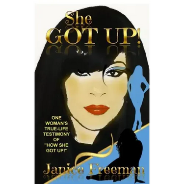 She Got Up!: One woman's true-life testimony of how She Got Up