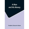 A Man and His Money