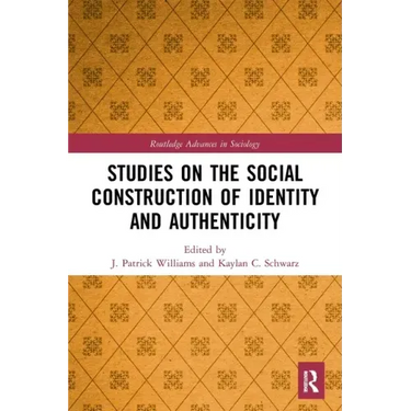 Studies on the Social Construction of Identity and Authenticity
