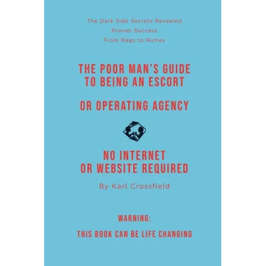 Start and Run Your Own Escort Agency: The Simple Guide to Business Success