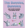The Bunnies, Bunnies and More Bunnies Coloring Book