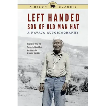 Left Handed, Son of Old Man Hat: A Navajo Autobiography