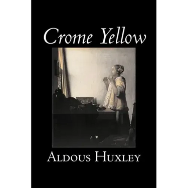 Crome Yellow by Aldous Huxley, Science Fiction, Classics, Literary