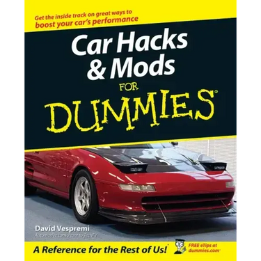 Car Hacks & Mods for Dummies