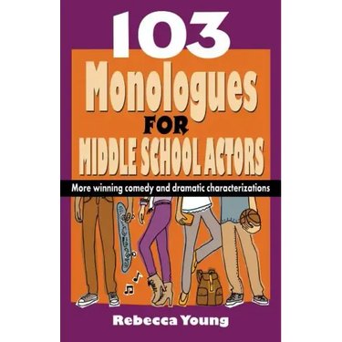 103 Monologues for Middle School Actors