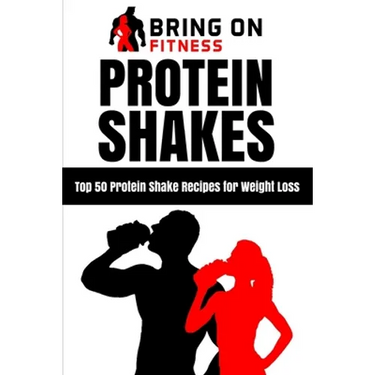 Protein Shakes: Top 50 Protein Shake Recipes for Weight Loss