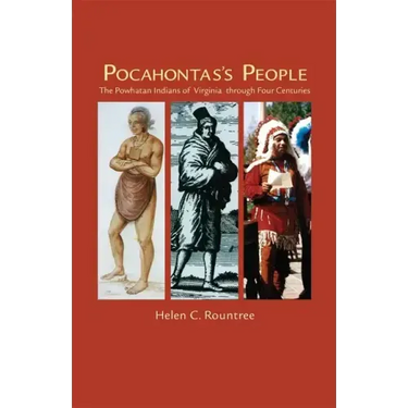 Pocahontas's People: The Powhatan Indians of Virginia through Four Centuries