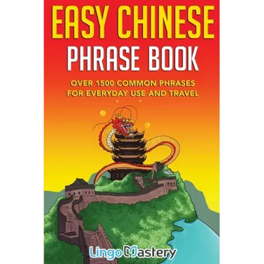 Easy Chinese Phrase Book: Over 1500 Common Phrases For Everyday Use and Travel