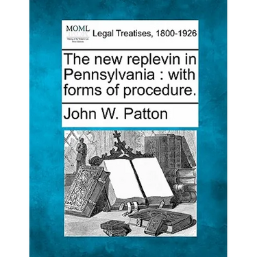 The New Replevin in Pennsylvania: With Forms of Procedure.
