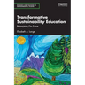 Transformative Sustainability Education: Reimagining Our Future