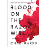 Blood on the Razor Wire: One Man's journey through the voilent federal prison system in thE U.S