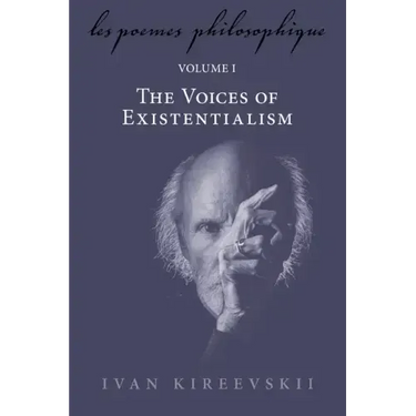 Les Poemes Philosophique (Volume 1): The Voices of Existentialism