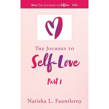 The Journey to Self-Love: Part 1
