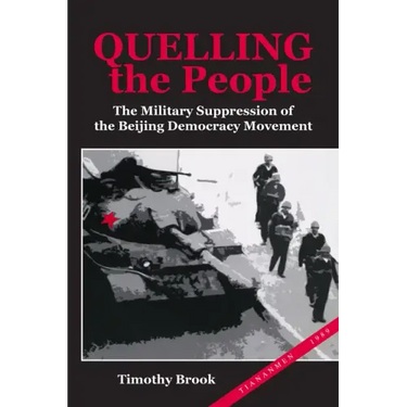 Quelling the People: The Military Suppression of the Beijing Democracy Movement