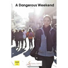 A Dangerous Weekend
