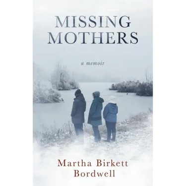 Missing Mothers: A Memoir