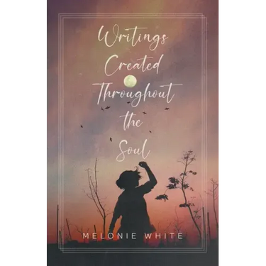 Writings Created Throughout the Soul