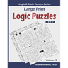 Large Print Logic Puzzles: 100 Hard Variety Puzzles (Kakuro, Samurai Sudoku, Battleships, Hakyuu, Minesweeper, Hitori, Samurai Jigsaw Sudoku, Fil