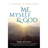 Me, Myself and God: A Theology of Mindfulness