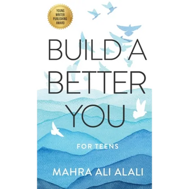 Build a Better You - For Teens: How to Become the Best Version of Yourself in Seven Easy Steps