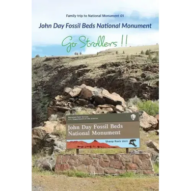 Go Strollers !!: Family Trip to National Monument 01 - John Day Fossil Beds National Monument