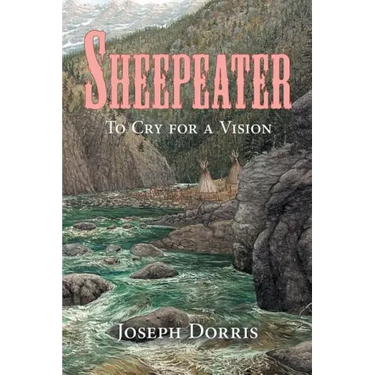 Sheepeater: To Cry for a Vision
