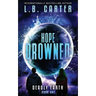 Hope Drowned: a unique and mysterious YA Disaster Dystopian