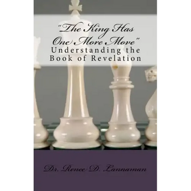 The King Has One More Move: Understanding the Book of Revelation