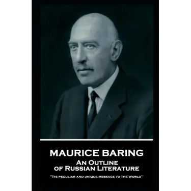 Maurice Baring - An Outline of Russian Literature: 'Its peculiar and unique message to the world''