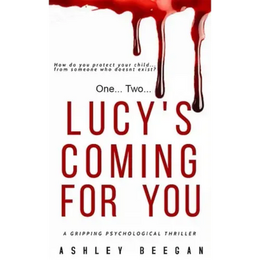 Lucy's Coming for you...: A chilling psychological thriller and a must-read debut for 2021