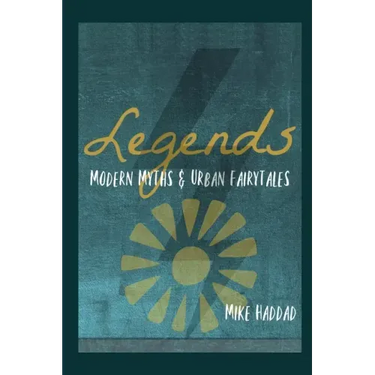 Legends: Modern Myths & Urban Fairytales