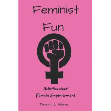 Feminist Fun: Activities About Female Empowerment