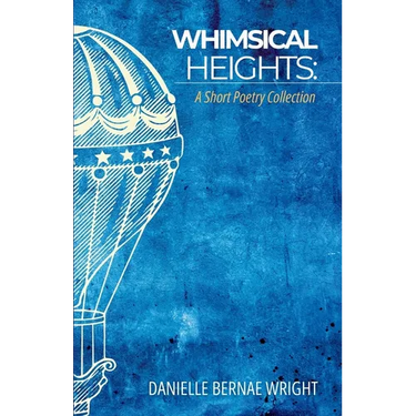 Whimsical Heights: A Short Poetry Collection