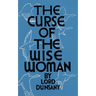 The Curse of the Wise Woman (Valancourt 20th Century Classics)