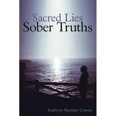 Sacred Lies, Sober Truths
