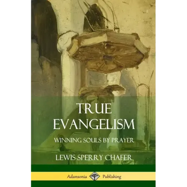 True Evangelism: Winning Souls by Prayer
