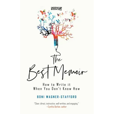 The Best Memoir: How to Write It When You Don't Know How