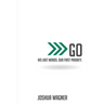 Go: His Last Words. Our First Priority.