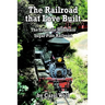 The Railroad that Love Built: The Yosemite Mountain Sugar Pine Railroad