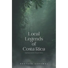 Local Legends of Costa Rica: Exploring Costa Rica Through Folklore
