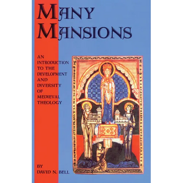 Many Mansions: An Introduction to the Development and Diversity of Medieval Theology