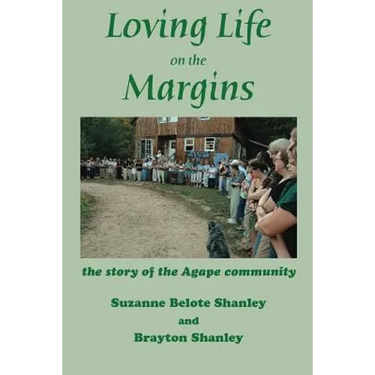 Loving Life on the Margins: the story of the Agape community