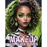 Makeup Books for Black Women: Cosplay Special Effects Guide with Diverse Beauty Tips and Tutorials for Beginners and Professionals A Perfect Gift fo