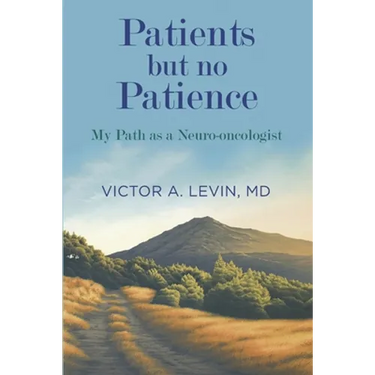 Patients but no Patience: My Path as a Neuro-Oncologist