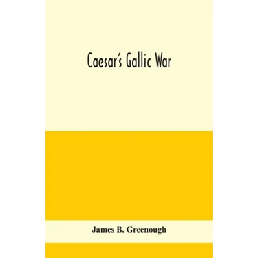Caesar'S Gallic War