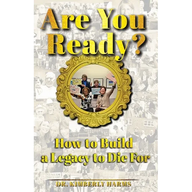 Are You Ready?: How to Build a Legacy to Die For