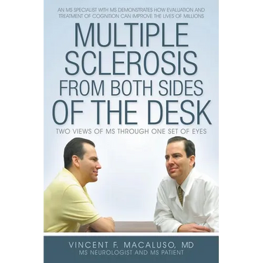 Multiple Sclerosis from Both Sides of the Desk: Two Views of MS Through One Set of Eyes