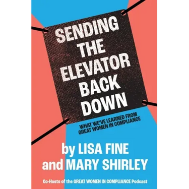 Sending the Elevator Back Down: What We've Learned From Great Women in Compliance