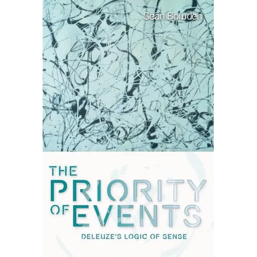 The Priority of Events: Deleuze's Logic of Sense